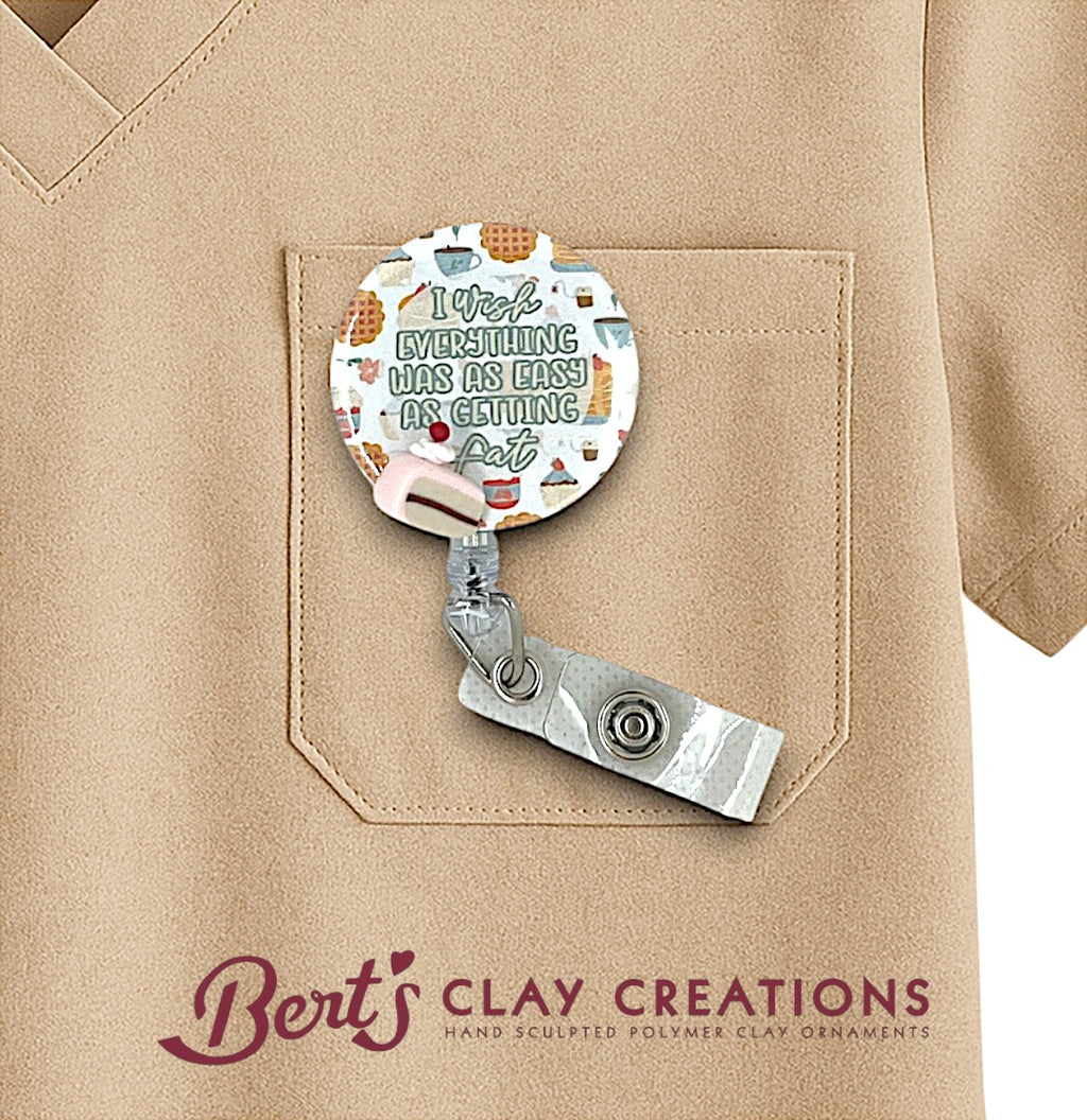 Swappable Badge Reel Topper Interchangeable I Wish Everything Was as Easy as Getting Fat Badge, Nurse - Teacher Badge, Retractable ID Holder