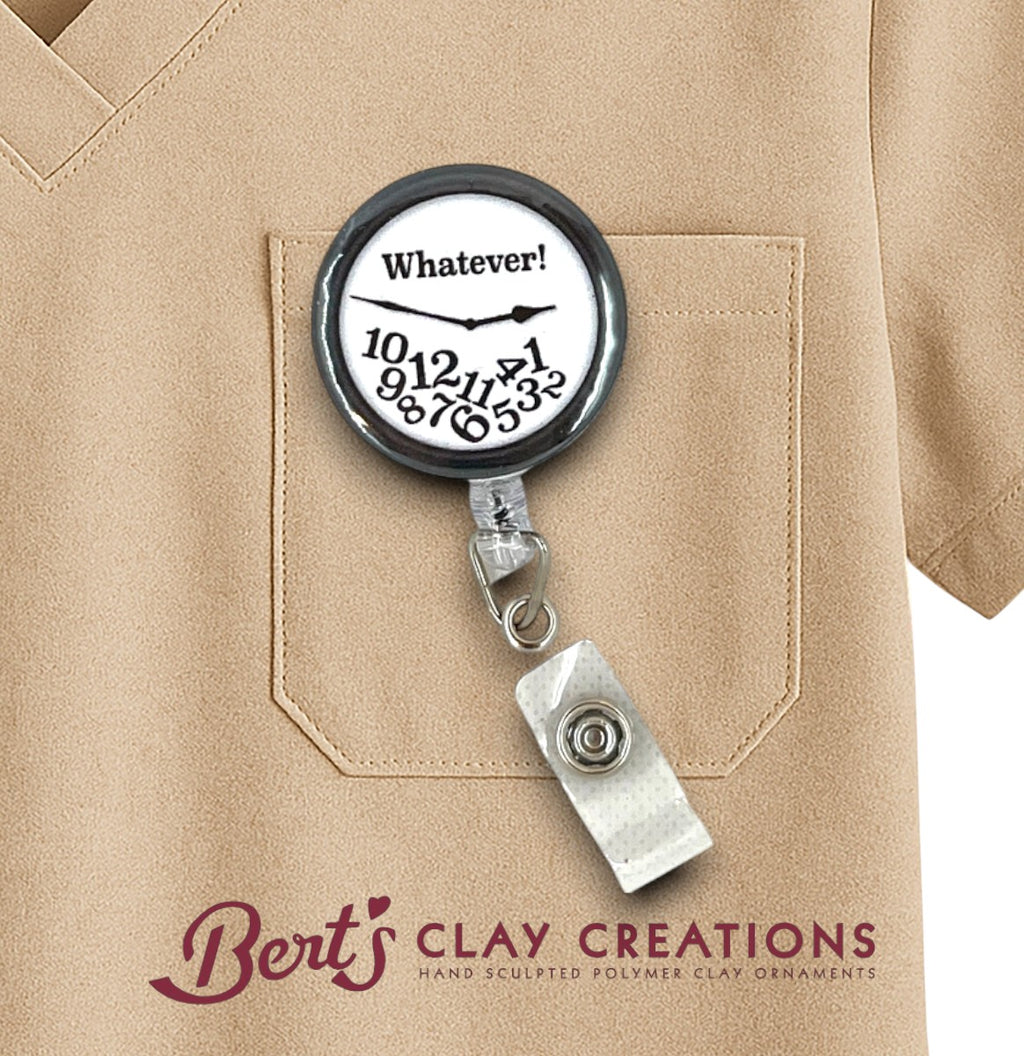 Swappable Badge Reel Topper – Funny Clock ID Clip – Interchangeable Lanyard Accessory – Nurse Gift – “Whatever!” Badge Charm