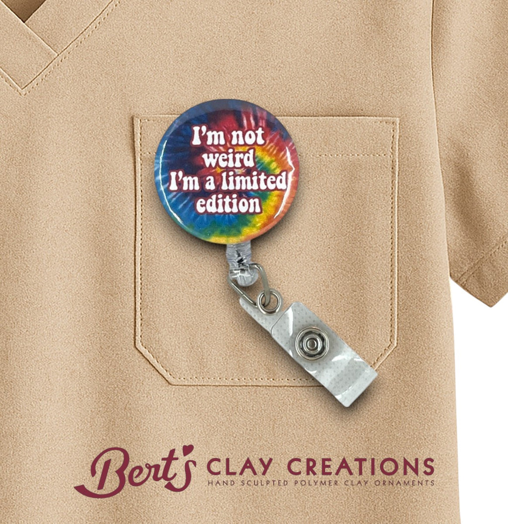 Swappable Badge Reel Topper I'm Not Weird I'm a Limited Edition Tie Dye ID Holder Badge Clip Nurse Funny Work Accessory Gift for Coworker